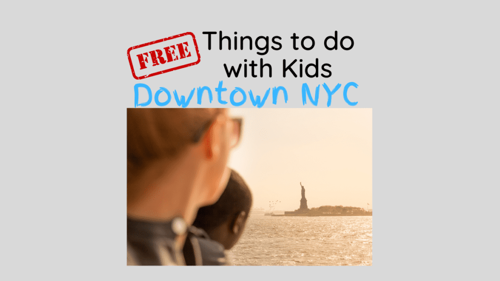 free things to do with kids downtown nyc manhattan