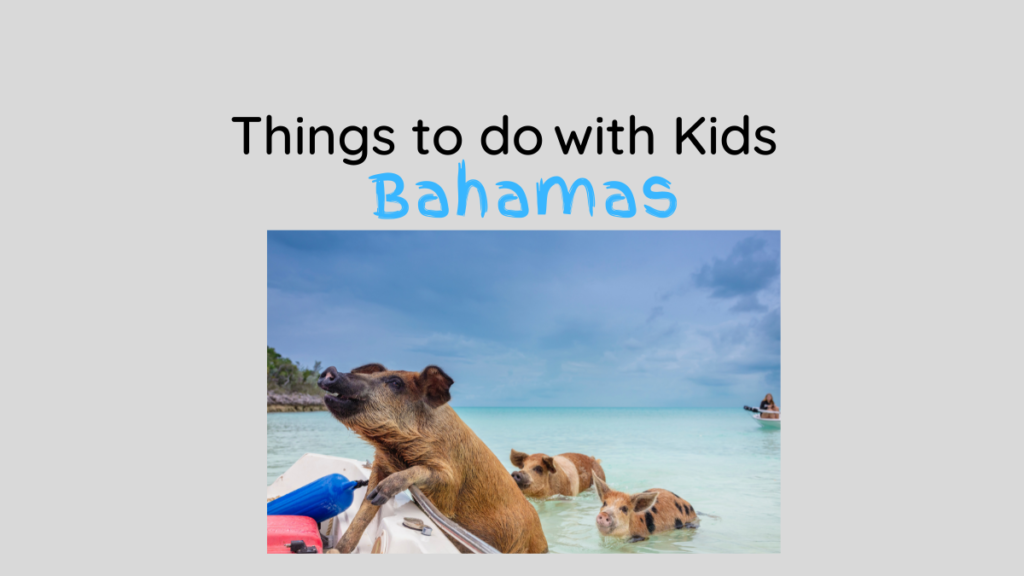 Things to do with kids Bahamas