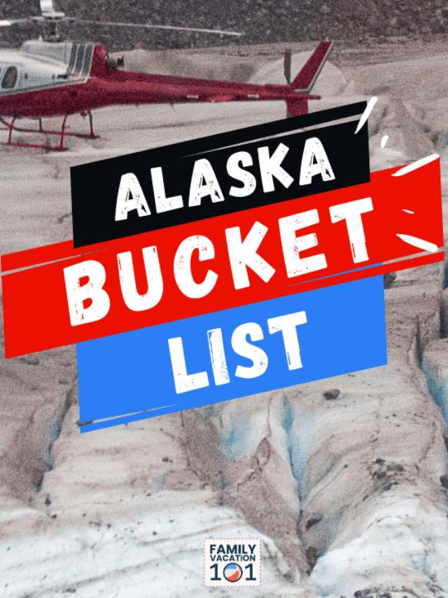 Top 5 Things to Add to Your Alaska Travel Bucket List
